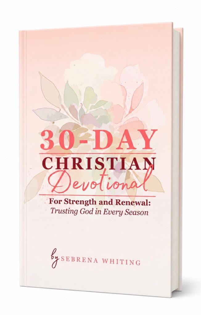 30-Day Christian Devotional by Sebrena Whiting